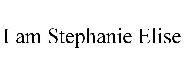 Trademark Logo I AM STEPHANIE ELISE