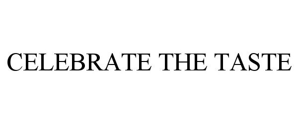 Trademark Logo CELEBRATE THE TASTE