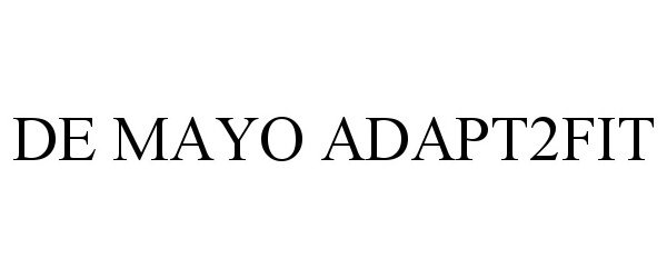 Trademark Logo DE MAYO ADAPT2FIT