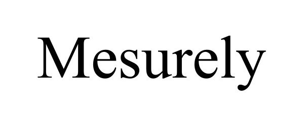 Trademark Logo MESURELY
