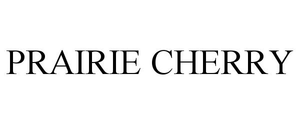 Trademark Logo PRAIRIE CHERRY