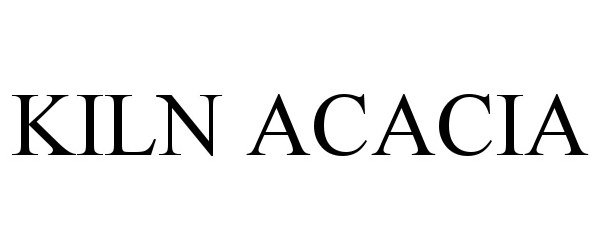 Trademark Logo KILN ACACIA