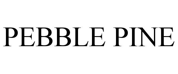 Trademark Logo PEBBLE PINE