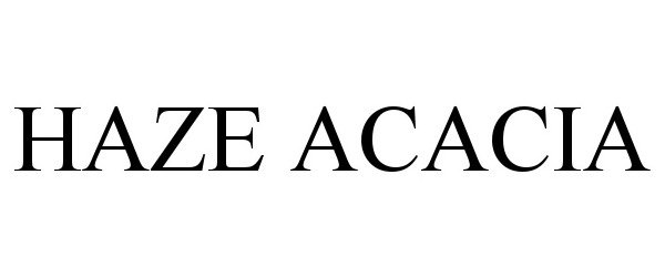Trademark Logo HAZE ACACIA