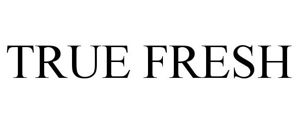 Trademark Logo TRUE FRESH