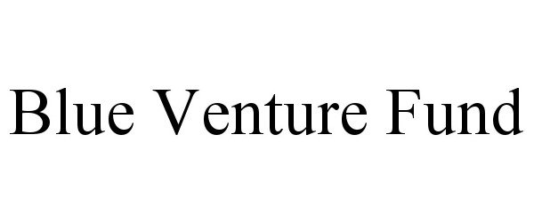 Trademark Logo BLUE VENTURE FUND