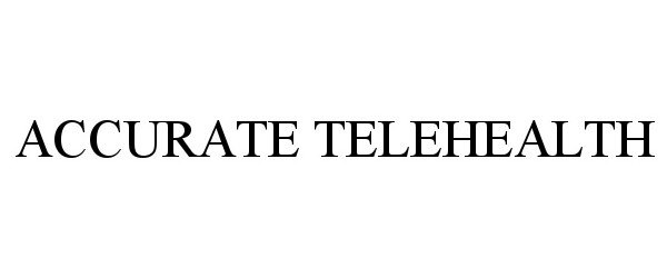 Trademark Logo ACCURATE TELEHEALTH