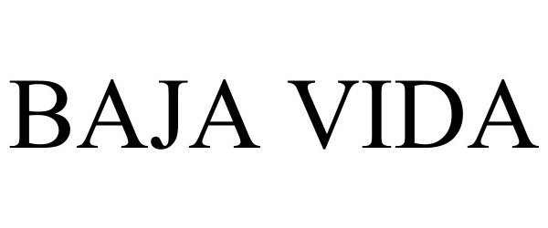 Trademark Logo BAJA VIDA