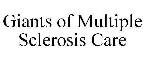  GIANTS OF MULTIPLE SCLEROSIS CARE