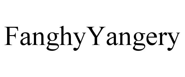 Trademark Logo FANGHYYANGERY