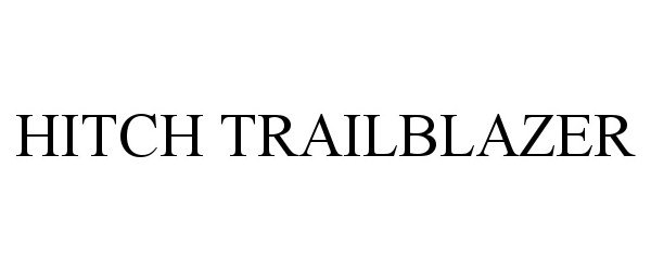 Trademark Logo HITCH TRAILBLAZER