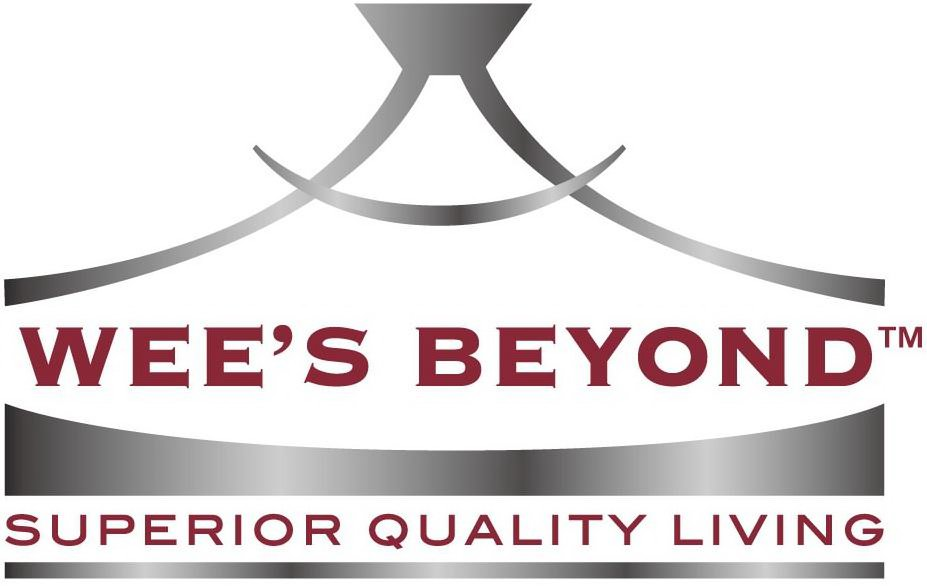  WEE'S BEYOND SUPERIOR QUALITY LIVING