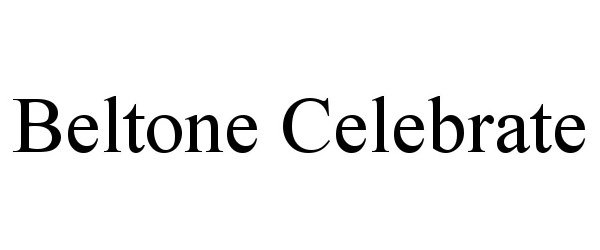 Trademark Logo BELTONE CELEBRATE