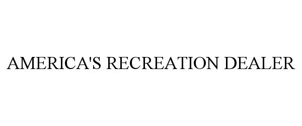 Trademark Logo AMERICA'S RECREATION DEALER