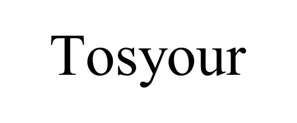  TOSYOUR