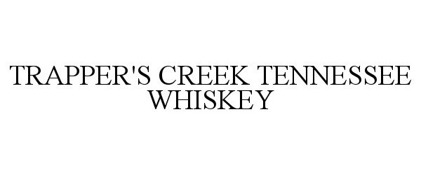  TRAPPER'S CREEK TENNESSEE WHISKEY
