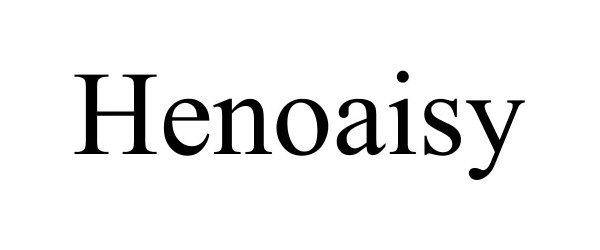 Trademark Logo HENOAISY