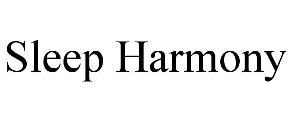 Trademark Logo SLEEP HARMONY