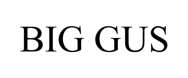 Trademark Logo BIG GUS