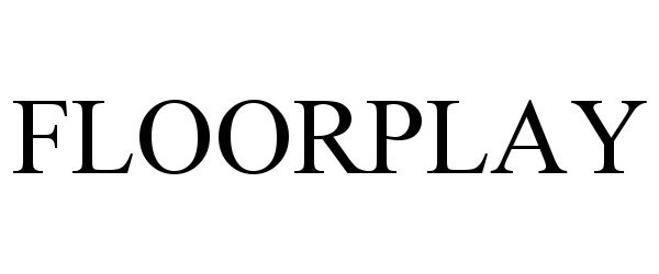 Trademark Logo FLOORPLAY