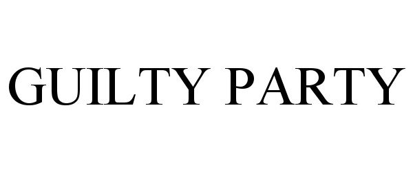 Trademark Logo GUILTY PARTY