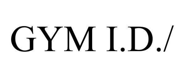 Trademark Logo GYM I.D./