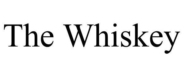 THE WHISKEY