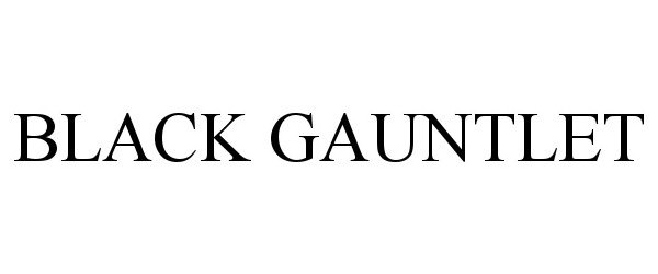  BLACK GAUNTLET