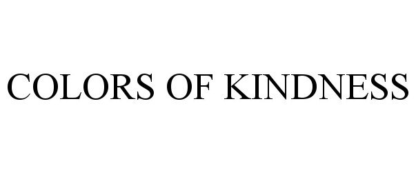 Trademark Logo COLORS OF KINDNESS