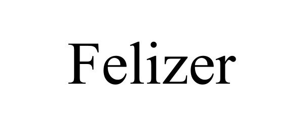 Trademark Logo FELIZER