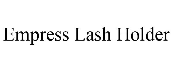  EMPRESS LASH HOLDER