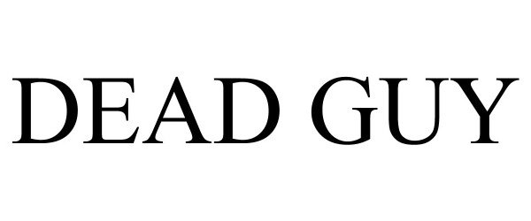 Trademark Logo DEAD GUY