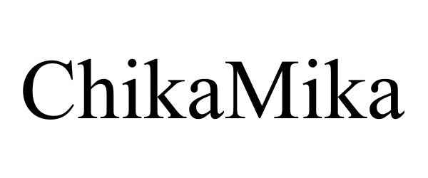 Trademark Logo CHIKAMIKA