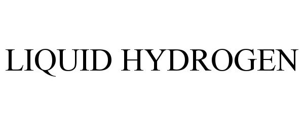  LIQUID HYDROGEN