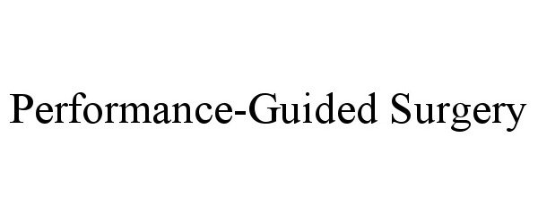  PERFORMANCE-GUIDED SURGERY