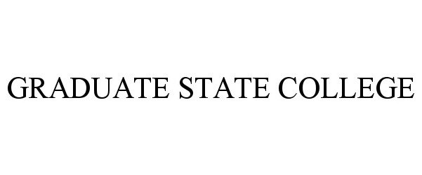 Trademark Logo GRADUATE STATE COLLEGE