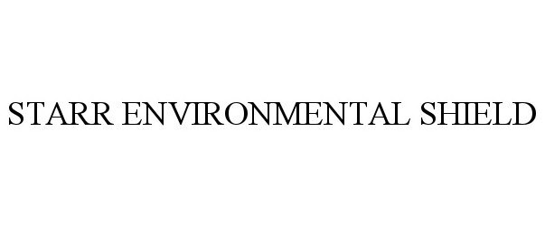 Trademark Logo STARR ENVIRONMENTAL SHIELD