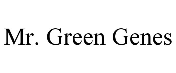 Trademark Logo MR. GREEN GENES