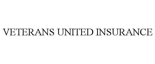  VETERANS UNITED INSURANCE