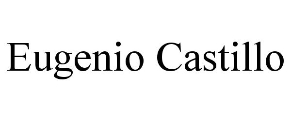 Trademark Logo EUGENIO CASTILLO