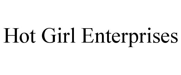  HOT GIRL ENTERPRISES