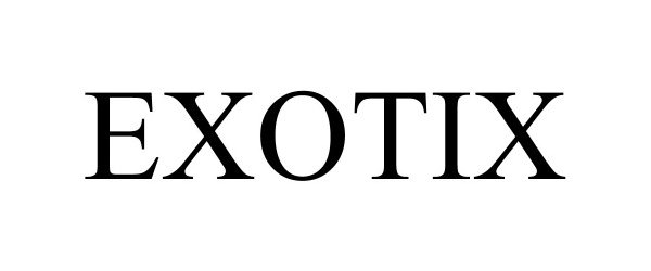 Trademark Logo EXOTIX