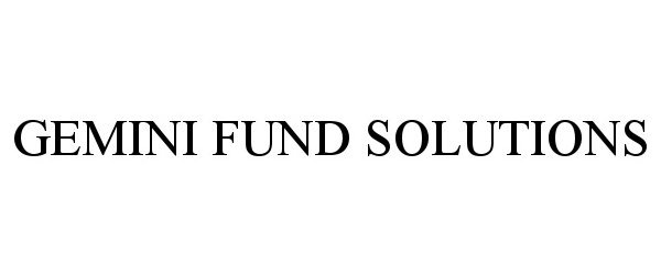 Trademark Logo GEMINI FUND SOLUTIONS