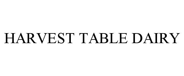 Trademark Logo HARVEST TABLE DAIRY