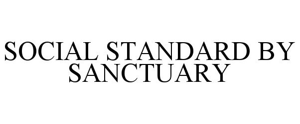 Trademark Logo SOCIAL STANDARD BY SANCTUARY