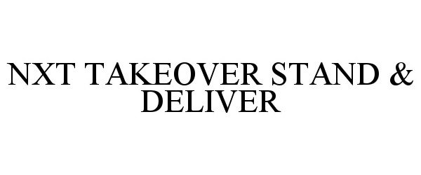  NXT TAKEOVER STAND &amp; DELIVER