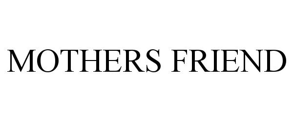 Trademark Logo MOTHERS FRIEND