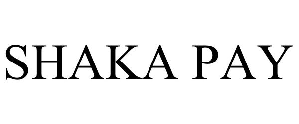Trademark Logo SHAKA PAY