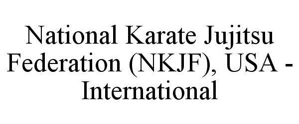 Trademark Logo NATIONAL KARATE JUJITSU FEDERATION (NKJF), USA - INTERNATIONAL