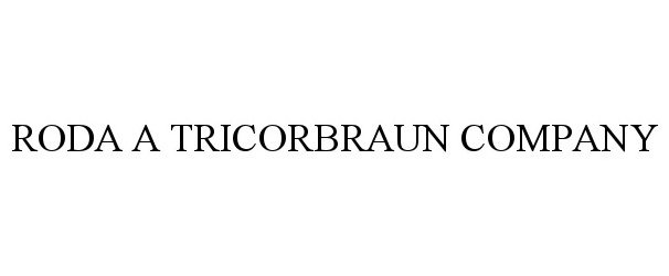  RODA A TRICORBRAUN COMPANY